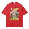 I Eat CeUnisext Funny Cat Meme Tshirt Stupid Ugly Cats Printed Tshirts Unisex Women Casual Vintage Oversized Short Sleeve T Shirts
