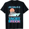 All I Listen To Is Yacht Rock Vintage Funny Outfits Musician T-Shirt
