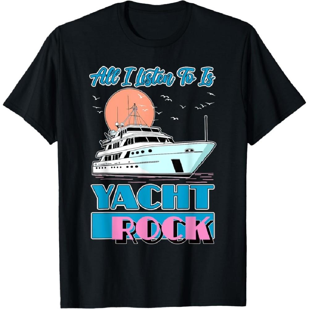 

All I Listen To Is Yacht Rock Vintage Funny Outfits Musician T-Shirt XXXXXL чорний