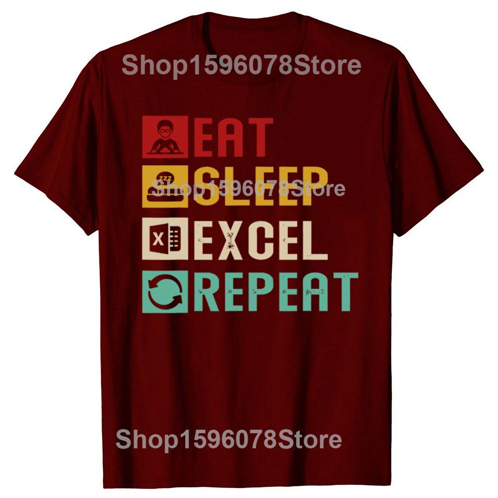 Funny Eat Sleep Excel Repeat Accountant Spreadsheet Tshirts Men Fashion Casual Tshirt 100 Cotton Loose Oversized T Shirt