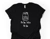 Me Too Salsa Funny Jar Graphic Tshirt Mexican Food Lover Casual Short Sleeve Humor Cotton Gift Tee