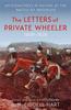 The The Letters of Private Wheeler : An Eyewitness In Action At the Battle of Waterloo Book