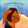 Brown Baby Jesus by Dorena Williamson Hardback Book 9780593236383