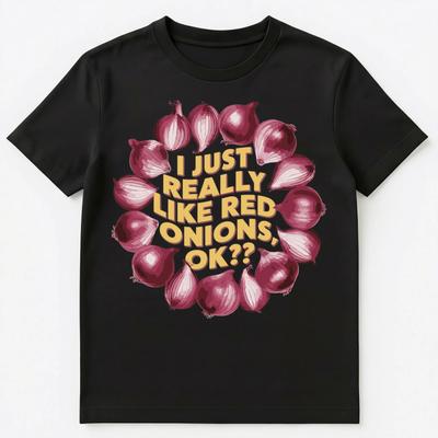 J'aime juste vraiment les oignons rouges Ok T-shirt Unisexe