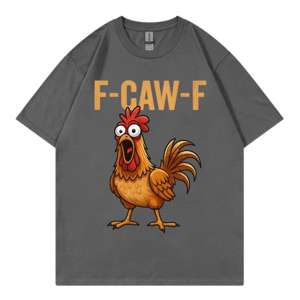 F-Caw-F Chicken Funny T-shirt Men's Women Clothing High Quality Fashion Short Sleeve T-shirt Summer Casual Loose Cotton T Shirts
