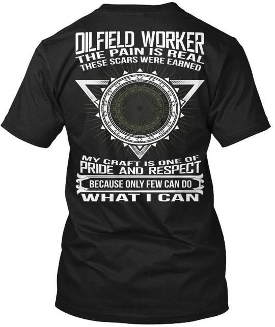 

Fun Oilfield Worker T shirt Made in the USA Size S to 5XL S