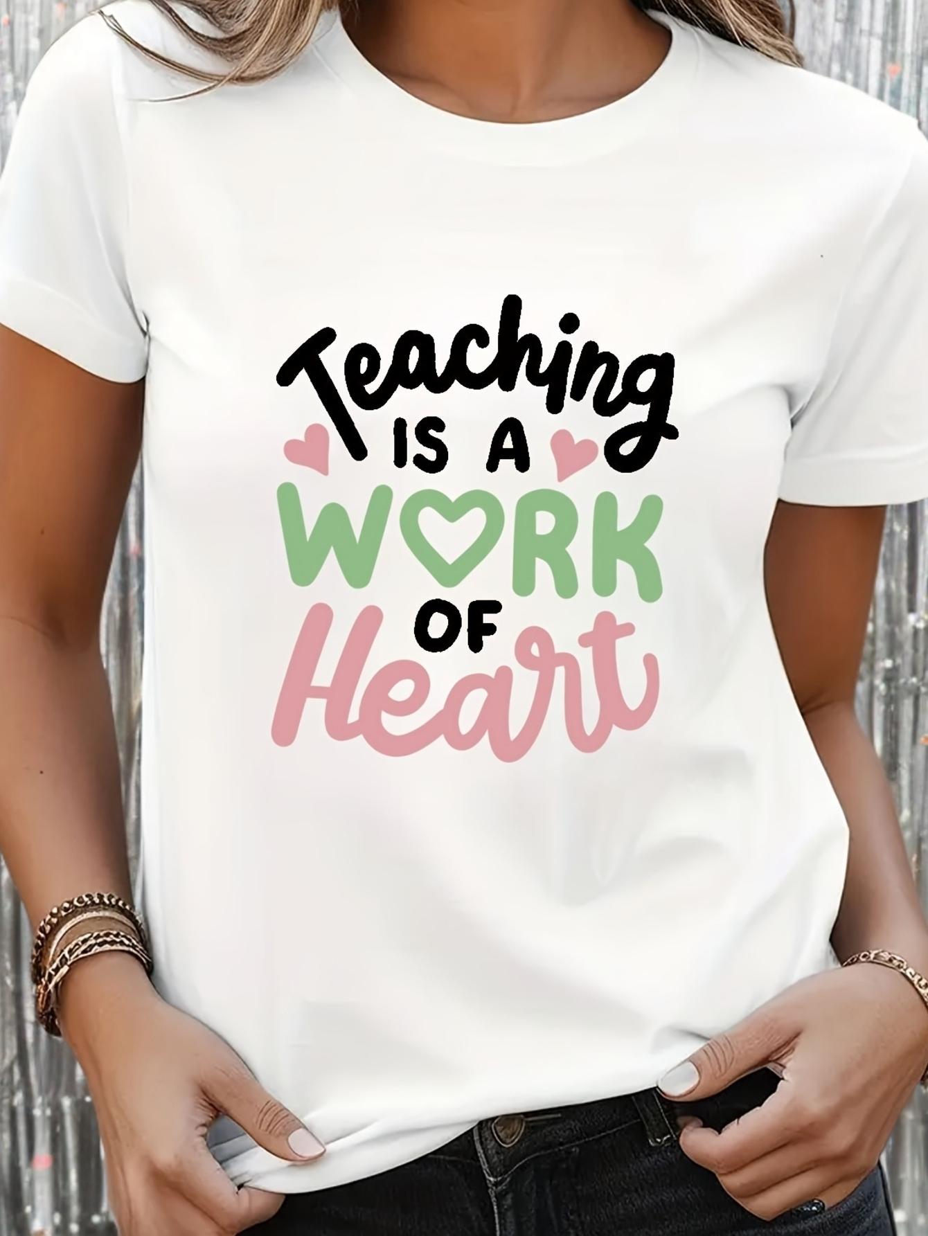 Teaching is a Work of Heart T-shirt XXXL
