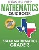 Buch TEXAS TEST PREP Mathematics Quiz Book STAAR Mathematics Grade 3 : Covers Every Skill of the Revised TEKS Standards