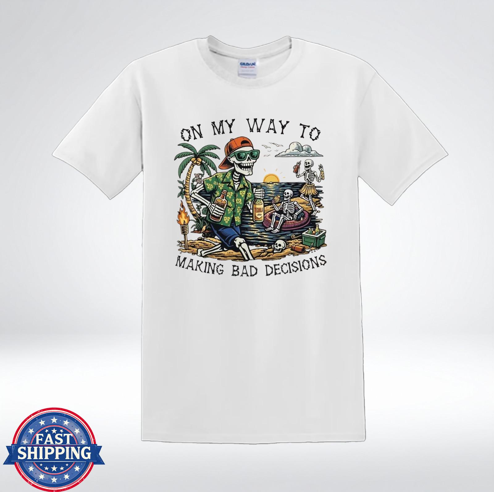 On My Way To Making Bad Decisions Funny Skeleton Beach Party T-Shirt S