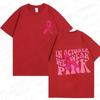 We Wear Pink Shirt Breast Cancer Awareness Tshirt Comfort Colors Pink Ribbon Front and Back Print Tshirts Cancer Support Gift