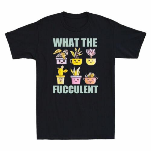 What the Fucculent Cactus Plants Gardening Funny Men Short Sleeve T-shirt Tee M