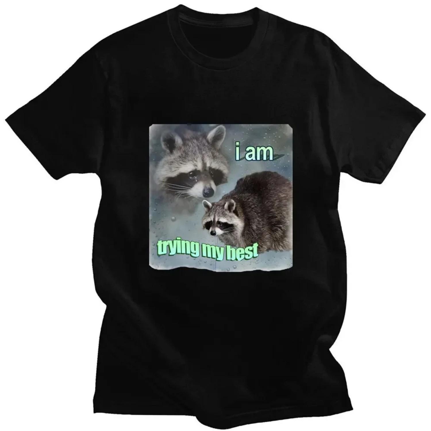 

I Am Trying My Best Raccoon Meme T Shirt Funny Print Men T-shirt Loose Leisure Fashion Short Sleeve Cotton Cozy T Shirts XXXXXL