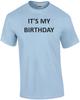 IT'S MY BIRTHDAY - Happy Birthday Shirt