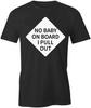 NO BABY ON BOARD TShirt Tee Short-Sleeved Cotton CLOTHING HUMOR FUNNY S1BSA954