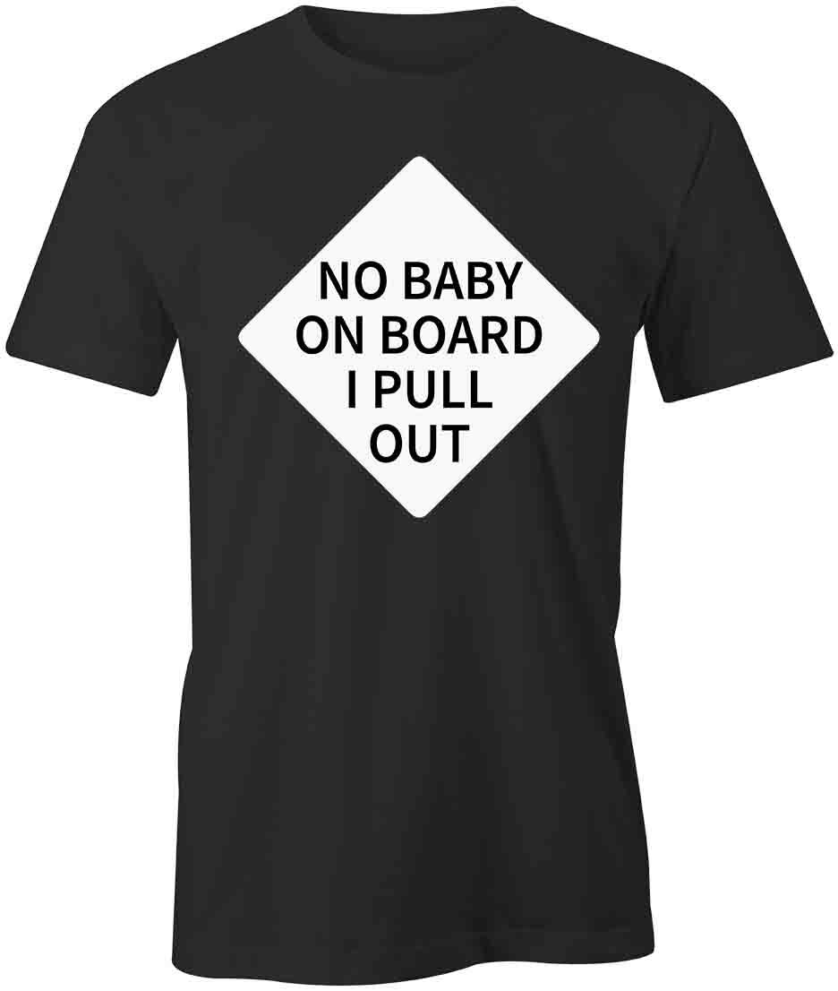 NO BABY ON BOARD TShirt Tee Short-Sleeved Cotton CLOTHING HUMOR FUNNY S1BSA954 M