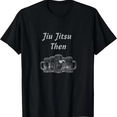 Jiu Jitsu Then Beer BJJ Brazilian Jiu-Jitsu MMA T-Shirt