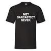 Sarcastic Shirt - Me Sarcastic Never T-Shirt - Funny Sarcastic Shirt, Sarcasm