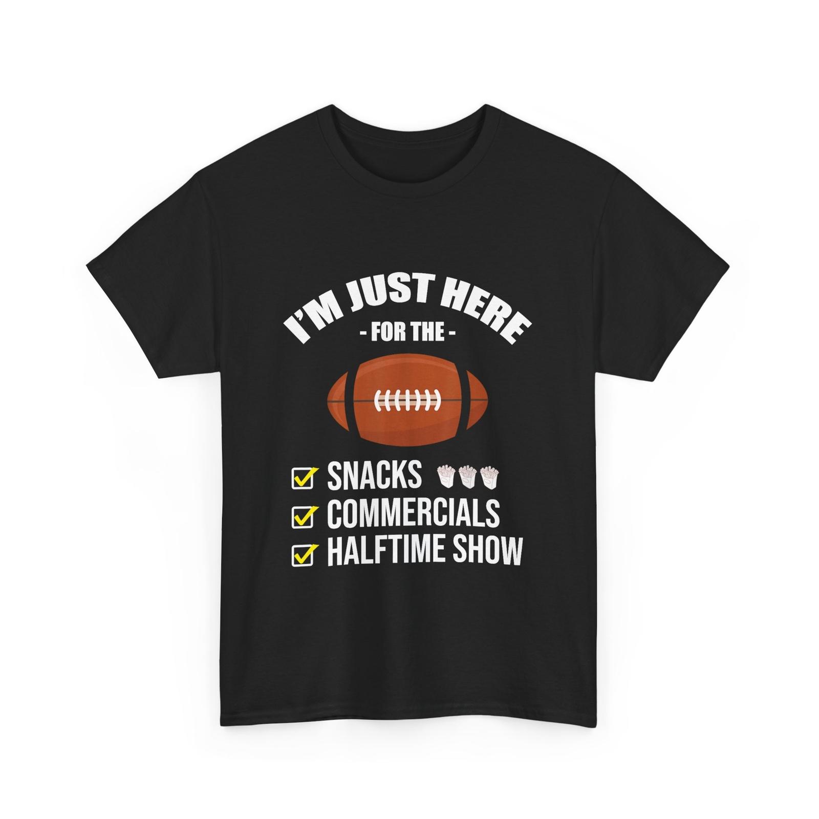 Football Shirt, I M Here for Snacks Commercials Halftime Show Sports T-Shirt Mens Womens Tees Top M