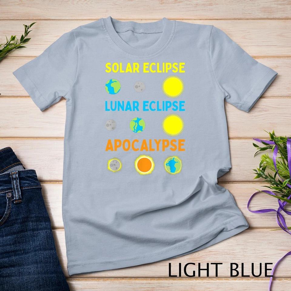 Funny Lunar Solar Eclipse and Apocalypse Funny Science T-Shirt Unisex T-shirt 6 L