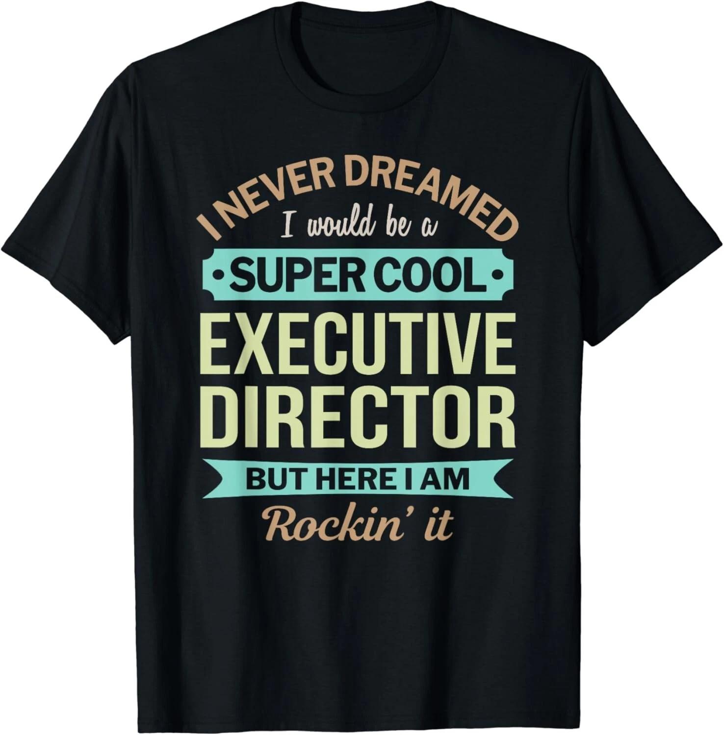 Executive Director Gift Funny Appreciation Gift Unisex T-Shirt XL
