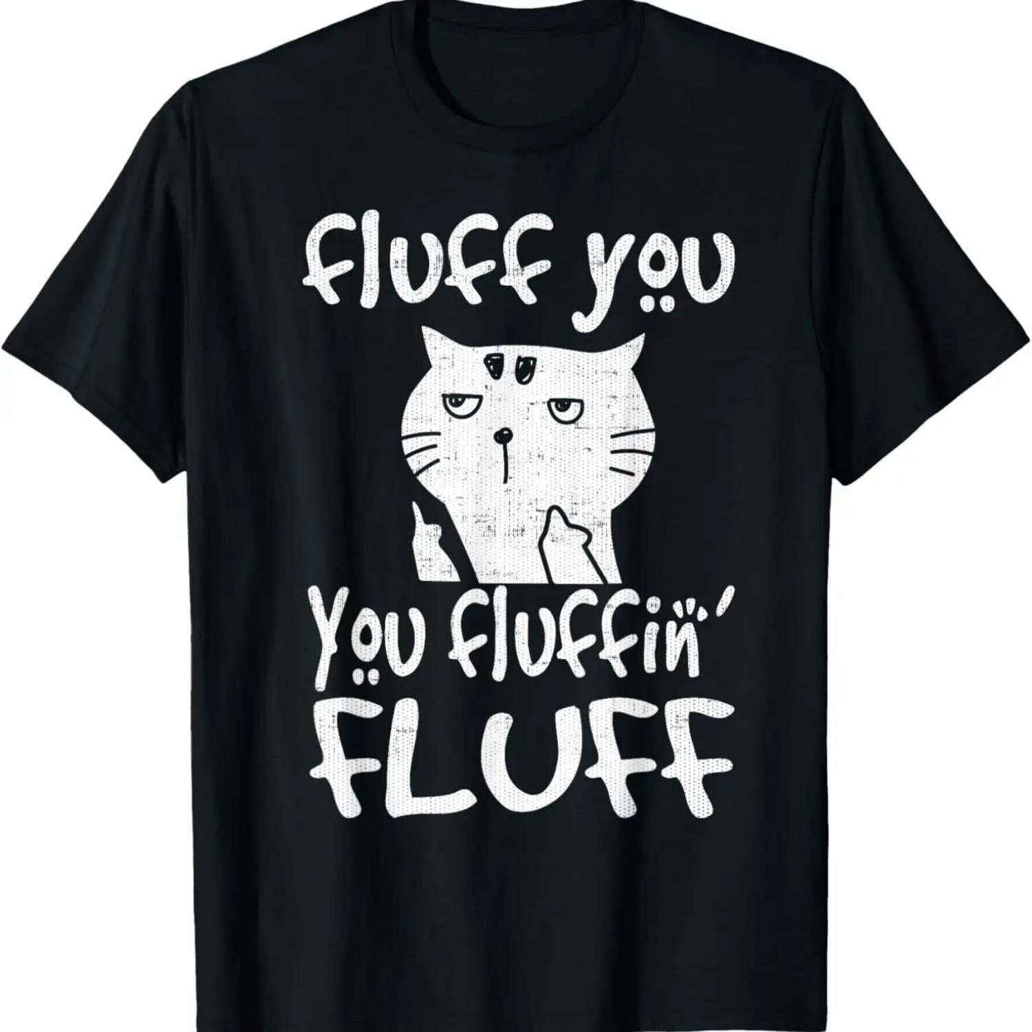

Fluff You You Fluffin Fluff Funny Flip Off Cat Gift T-Shirt XXXXXL чёрный