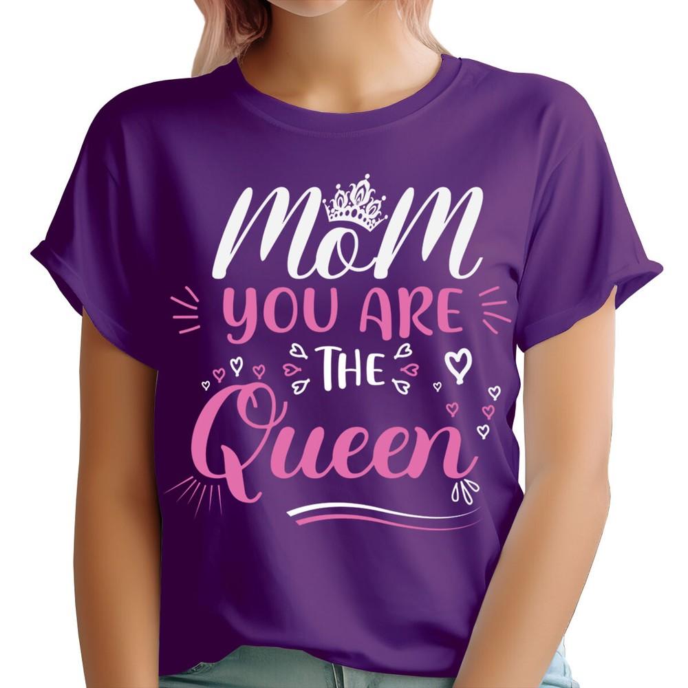 Mom You Are The Queen Cute Mothers Day Best Mummy Gift Unisexs TShirts Ta91