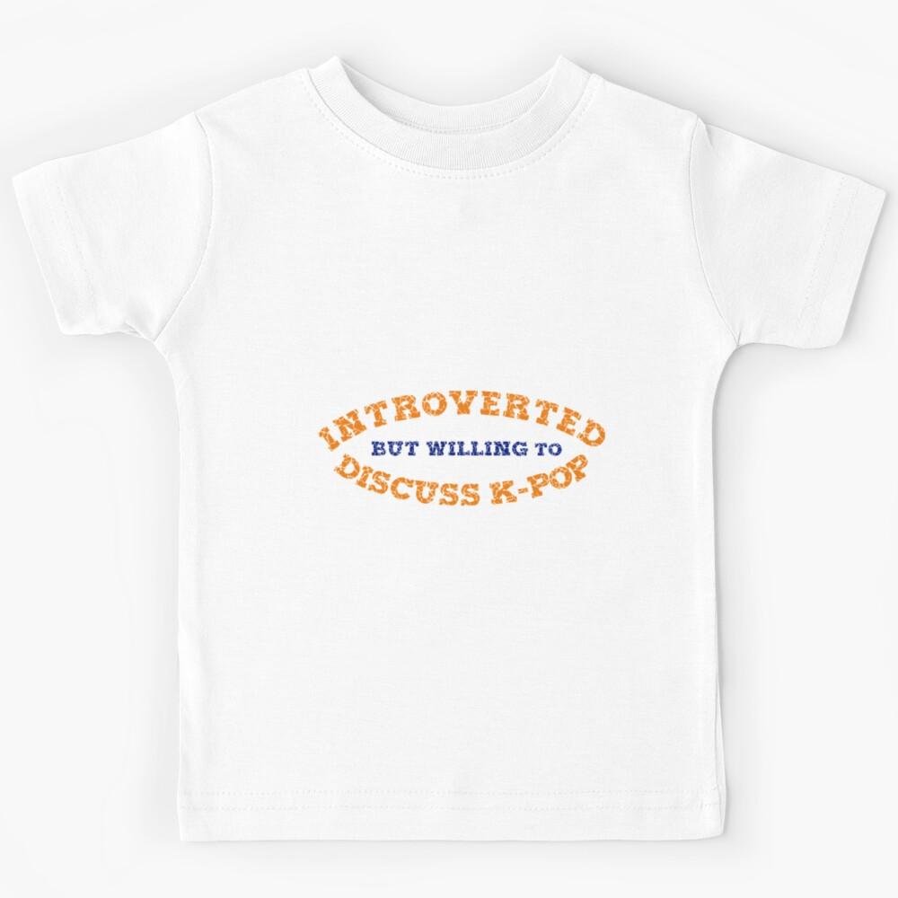 Introverted But Willing to Discuss K-Pop Classic T-Shirt| Kpop T-Shirt Kids T-Shirt 170