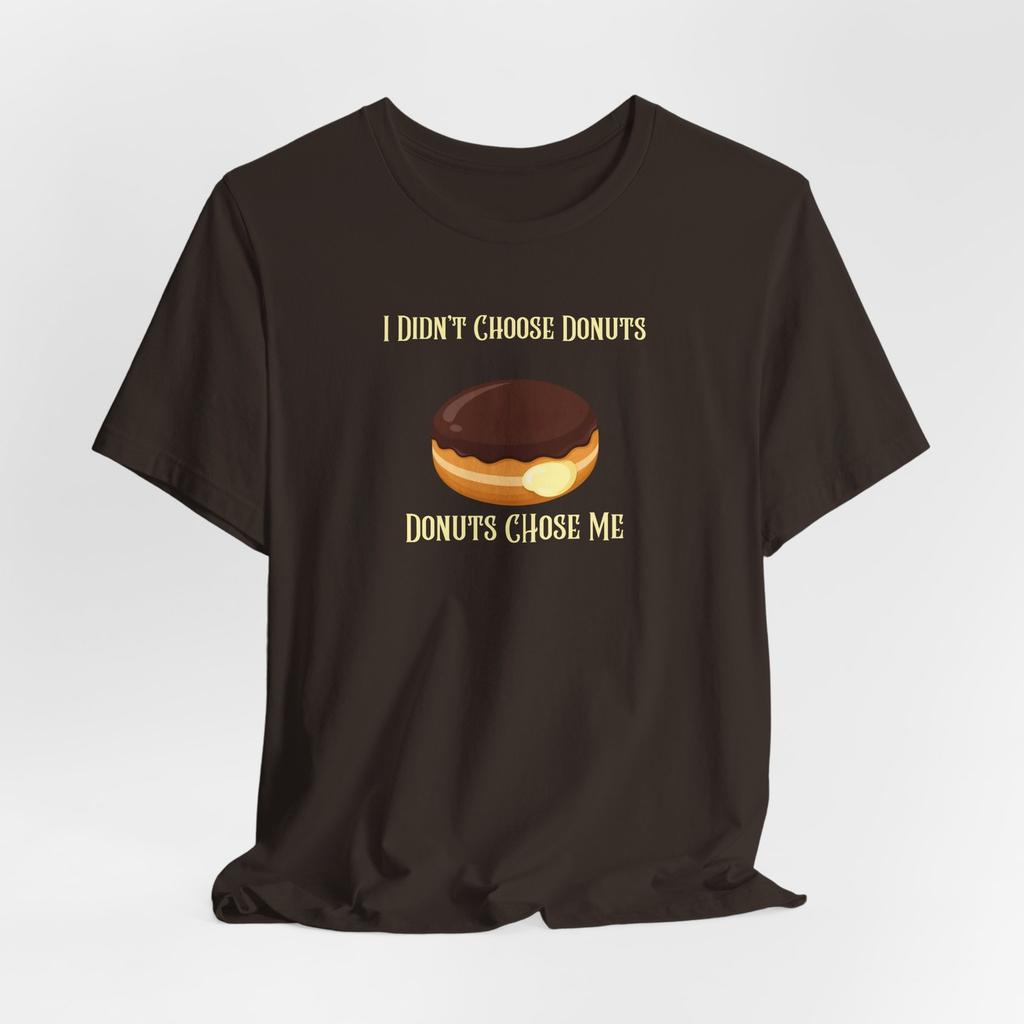 Funny Donut T-Shirt, Donuts Chose Me Shirt, Donut Lover Gift