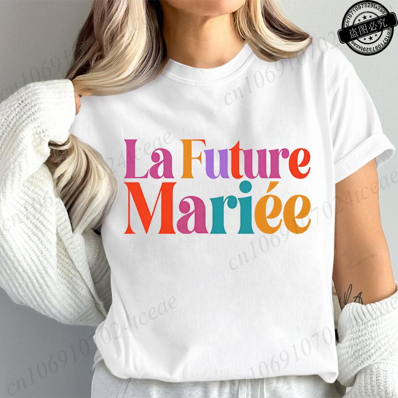 Unisexs French Girls Single Farewell Graphic Tshirts Short Sleeve Tees Future Bride Team Bride Tshirts Aesthetic Streetwear