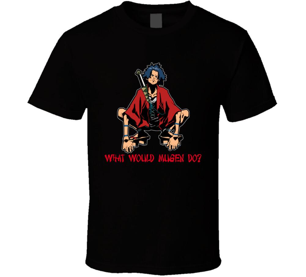 What Would Mugen Do Samurai Champloo Anime T Shirt M