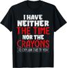 Funny T Shirts Sarcastic Novelty Graphic Unisex T-Shirt