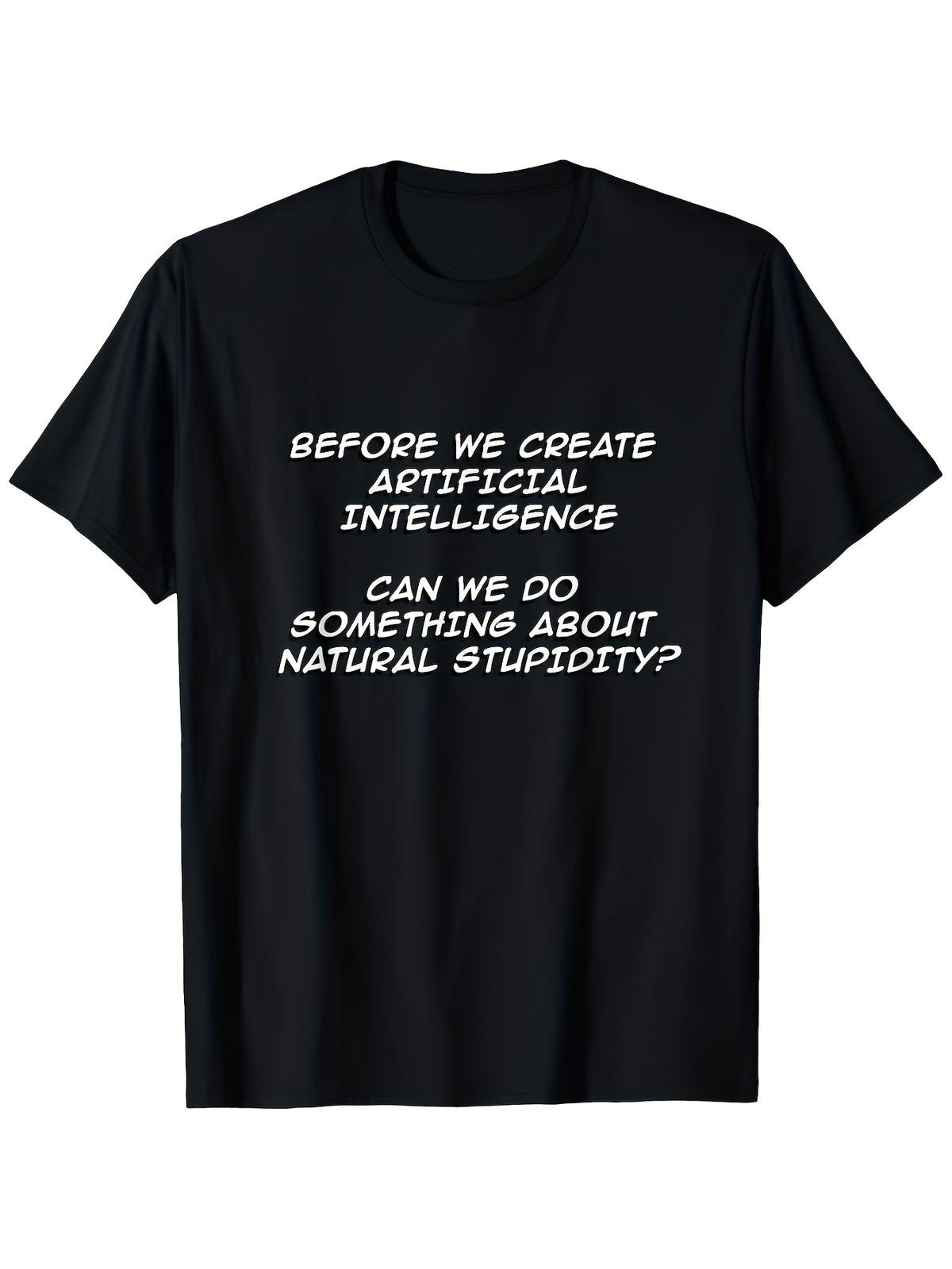 Artificial Intelligence Natural Stupidity Funny AI Computer T-Shirt, Streetwea S