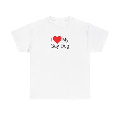 I Love My Gay Dog Unisex Heavy Cotton T-Shirt