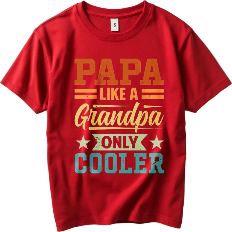 Unisex Summer For Men Tshirt Papa Like A Grandpa Only Cooler Short Sleeve Breathable Oneck Tees Men Cotton Tshirt Fashion Tops