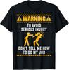 Funny Wrench T-Shirt: 'To Avoid Injury, Don't Tell Me How To Do My Job'