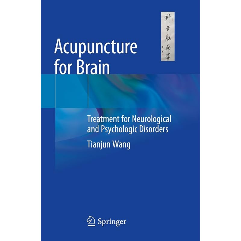 Acupuncture for Brain: for Neurological and Psychologic Disorders