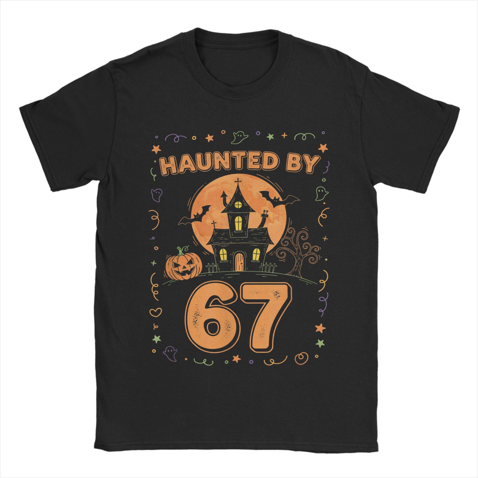 

Haunted by 67 Funny Halloween T-Shirts for Men Fun Pure Cotton Tee Shirt Round Neck Short Sleeve T Shirt Gift Idea Clothing 4XL