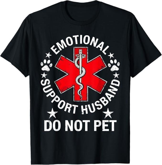 Emotional Support Husband Do Not Pet T-Shirt