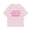 I Am The American Dream Britney Spears Same Style Print Tshirt Men Women Casual Oversized Cotton T Shirts Male Fashion T-shirts