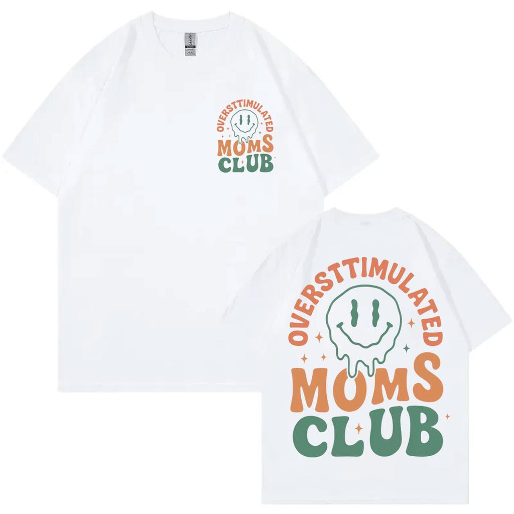 Oversttimulated Moms Club Funny Tshirt Harajuku Y2k Short Sleeve T Shirt Men Women Casual Fashion Oversized Tshirts Streetwear