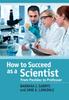 The How To Succeed As a Scientist : From Postdoc To Professor Book