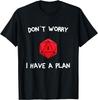 Maak Je Geen Zorgen Ik Heb Een Plan Roleplaying Dobbelstenen D20 Spelmeester T-shirt Print Origineel Ontwerp Cadeaus Unisex Kleding Ropa Hombre