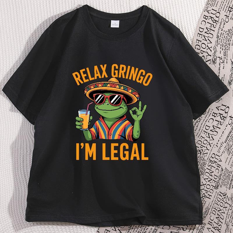 Relax Gringo Im Legal Lizard Tshirt Funny Mexican Party Tshirt Cotton Short Sleeve Round Neck Tee Loose Breathable T Shirts
