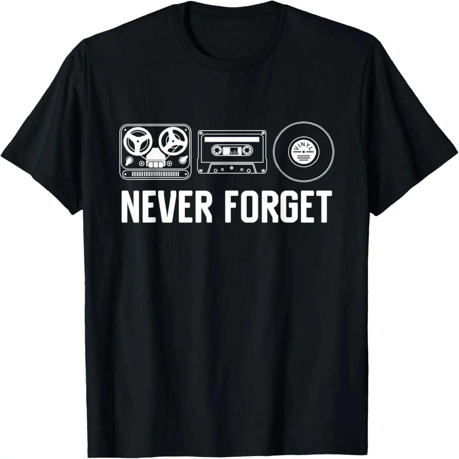 Never Forget Funny Retro Audio Guys Gift Music T-Shirt XXXXXL разноцветный