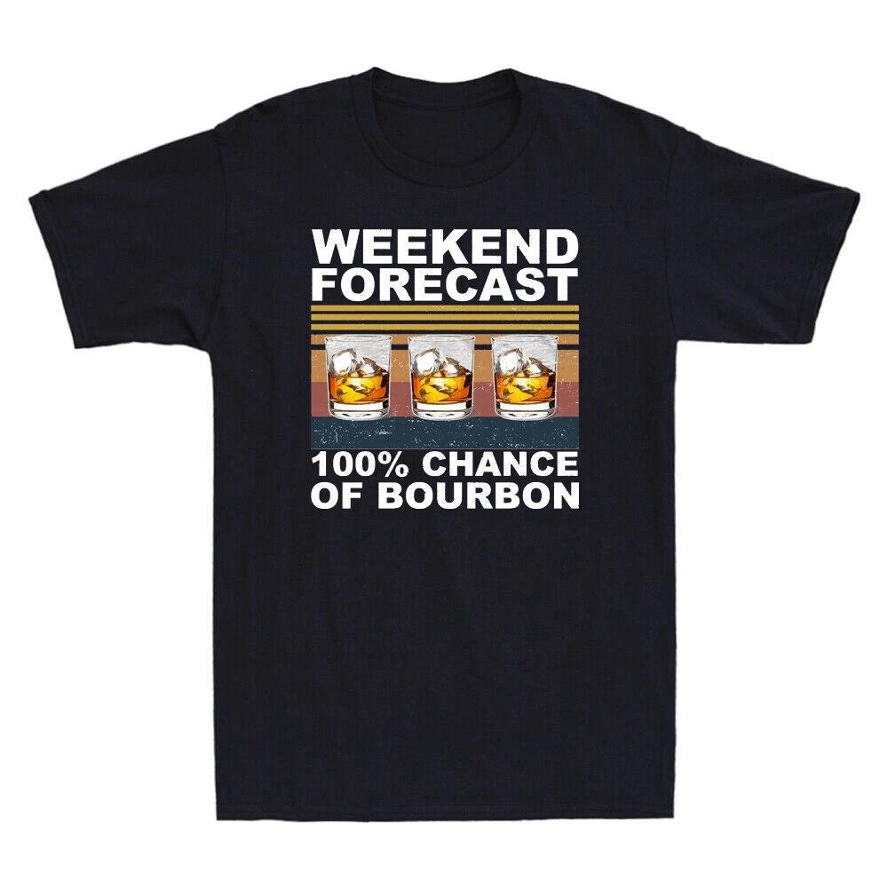 Weekend Forecast 100% Chance Of Bourbon Funny Drinking Vintage Men s T-Shirt Top XXXL