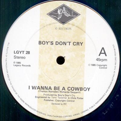 12inch Record BOYS DON'T CRY - I Wanna Be A Cowboy LGYT28 Legacy Records 1985 UK Dance & Electronica Used