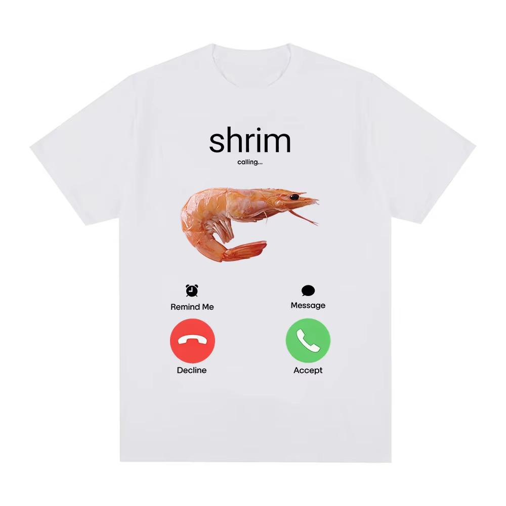 Shrim Is Calling Funny Shrimp Meme TShirts Men Women Clothing Fashion Harajuku Short Sleeve Tshirts Casual T Shirt Tops