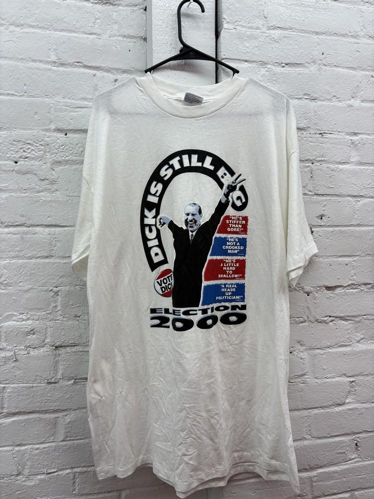 

Vintage Dick Is Still Big Shirt Mens XL Political Satire Election 2000 Tee 00s Unisex T-Shirt S