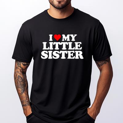 I Love My Little Sister Heart Funny Fun Gift Tee Free Shippping Clothes Streetwear Men
