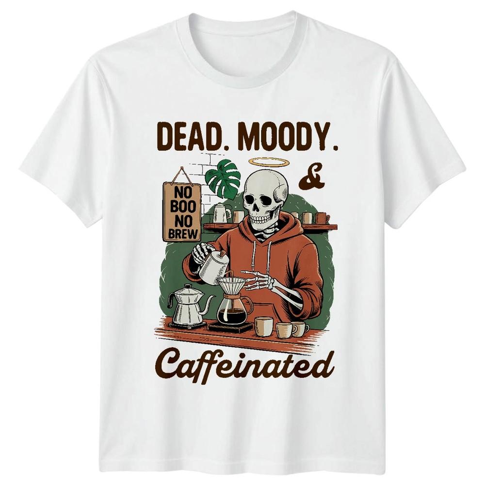 Dead Moody No Boo No Brew Caffeinated Skeleton Coffee Unisex Graphic Tee S